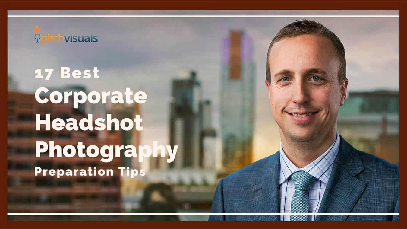 17 Best Corporate Headshot Photography Preparation Tips